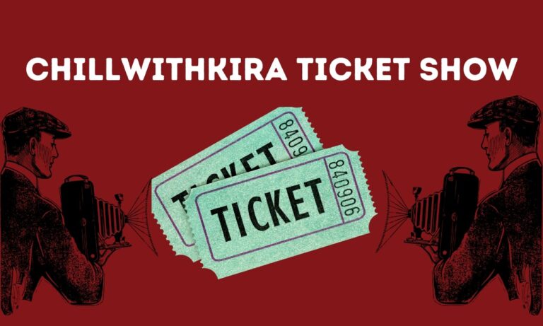 chillwithkira ticket show: A Comprehensive Exploration